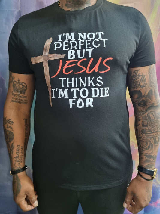 "I'm Not Perfect but Jesus Thinks I'm to Die For" – Heren T-shirt | Grace Statement Tee