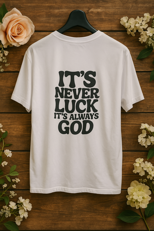 "It’s Never Luck, It’s Always God" – Heren T-shirt | Faithwear Collectie