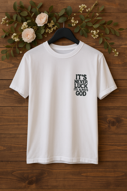 "It’s Never Luck, It’s Always God" – Heren T-shirt | Faithwear Collectie